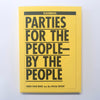 Flashback: Parties For The People - By The People